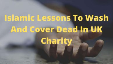 Islamic Lessons To Wash And Cover Dead In UK Charity