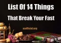 List Of 14 Things That Break Your Fast In Ramadan